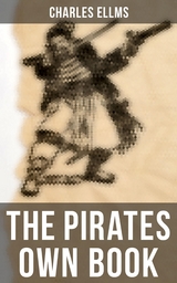 The Pirates Own Book - Charles Ellms