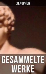 Gesammelte Werke -  Xenophon