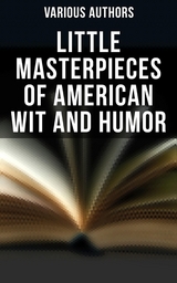 Little Masterpieces of American Wit and Humor - Various authors