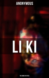 LI KI (The Book of Rites) -  Anonymous