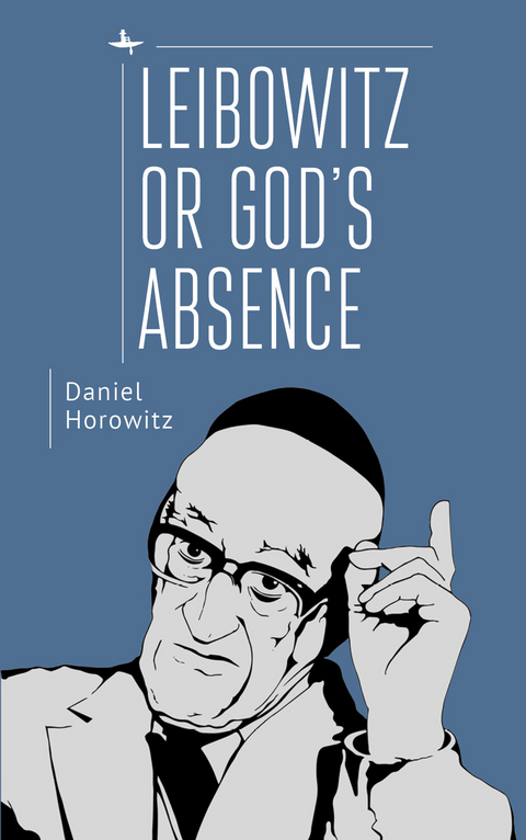 Leibowitz or God's Absence -  Daniel Horowitz