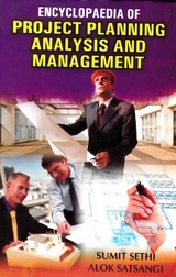 Encyclopaedia of Project Planning, Analysis and Management -  Alok Satsangi,  Sumit Sethi