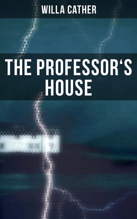 The Professor's House - Willa Cather