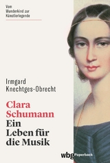 Clara Schumann - Irmgard Knechtges-Obrecht