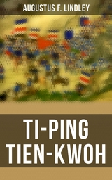 Ti-Ping Tien-Kwoh - Augustus F. Lindley