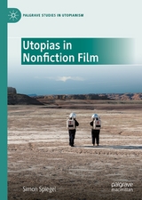 Utopias in Nonfiction Film - Simon Spiegel