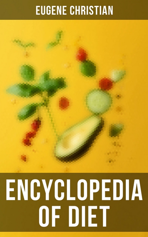 Encyclopedia of Diet - Eugene Christian