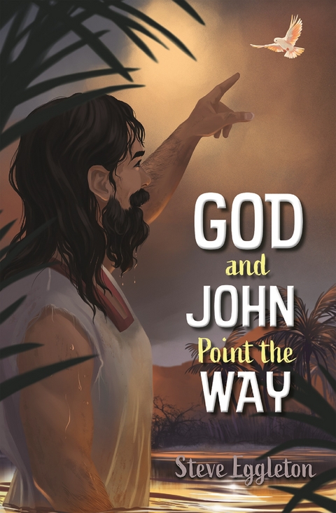 God and John Point the Way - Steve Eggleton