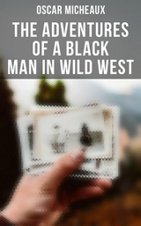 The Adventures of a Black Man in Wild West - Oscar Micheaux