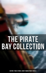 The Pirate Bay Collection: History, Trues Stories & Most Famous Pirate Novels - Charles Johnson, Robert Louis Stevenson, Walter Scott, Howard Pyle, Edgar Allan Poe, Jack London, Jules Verne, Charles Boardman Hawes, J. M. Barrie, Arthur Conan Doyle, Frederick Marryat, R. M. Ballantyne, Charles Dickens, L. Frank Baum, J. Allan Dunn, Robert E. Howard, James Fenimore Cooper, Alexandre Dumas, William Hope Hodgson, F. Scott Fitzgerald, Harold Macgrath, Harry Collingwood, W. H. G. Kingston, G. A. Henty, Joseph Lewis French, Maturin Murray Ballou, Charles Kingsley, Washington Irving, William Clark Russell, Max Pemberton