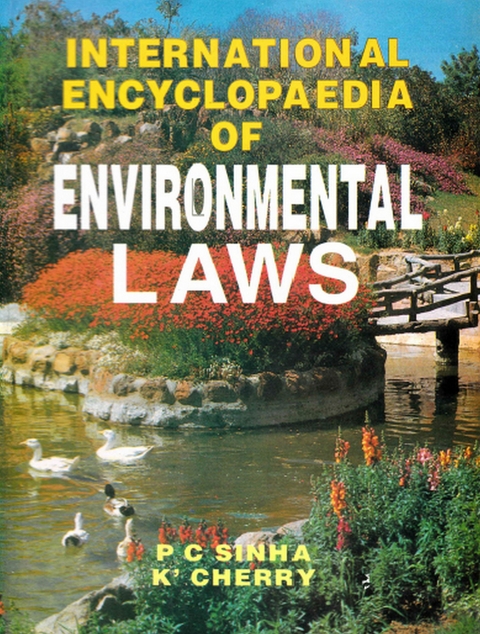 International Encyclopaedia of Environmental Laws (1976-1982) -  Dr. K'cherry,  Dr. P. C. Sinha