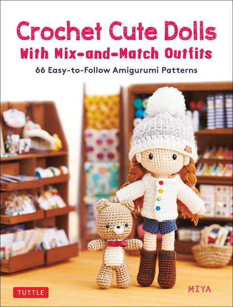 Crochet Cute Dolls with Mix-and-Match Outfits -  Miya