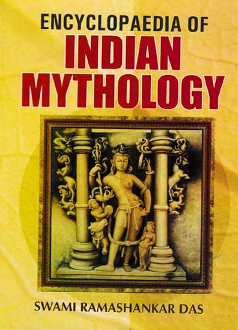 Encyclopaedia Of Indian Mythology -  Swami Ramashankar Das