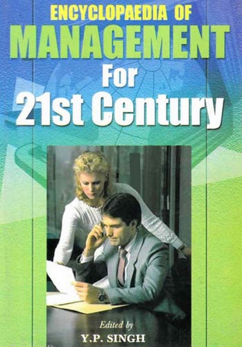 Encyclopaedia  of Management For 21st Century (Effective Office Management) -  Y. P. Singh