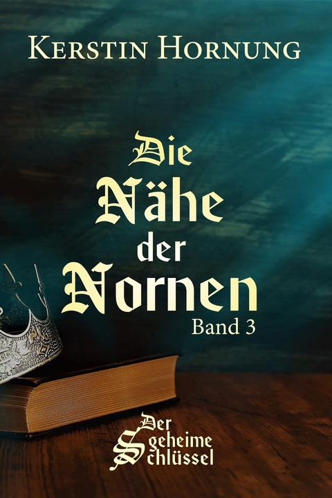 Die Nähe der Nornen - Kerstin Hornung