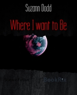 Where I want to Be - Suzann Dodd