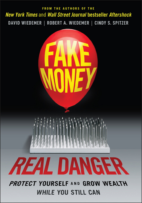 Fake Money, Real Danger -  Cindy S. Spitzer,  David Wiedemer,  Robert A. Wiedemer