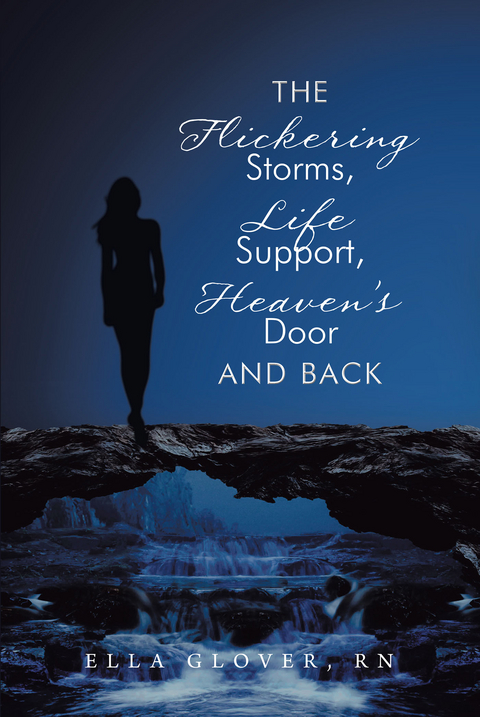 The Flickering Storms, Life Support, Heaven's Door and Back - Ella Glover RN