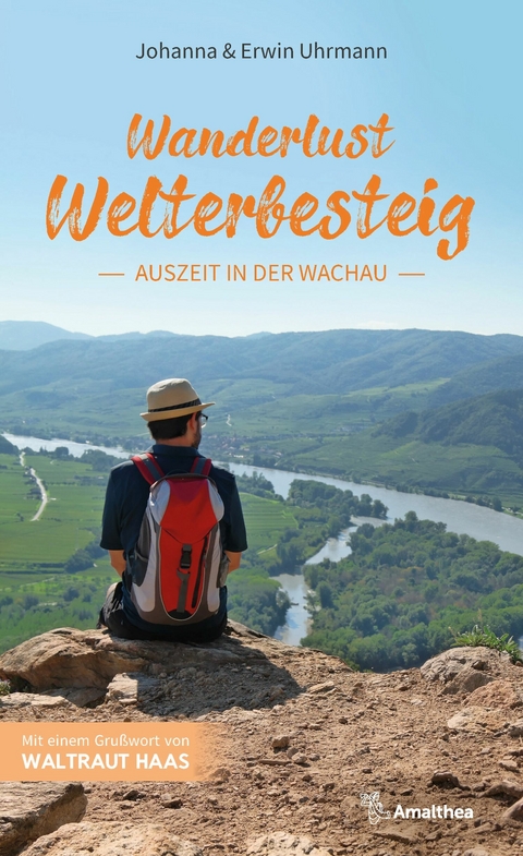 Wanderlust Welterbesteig - Johanna Uhrmann, Erwin Uhrmann