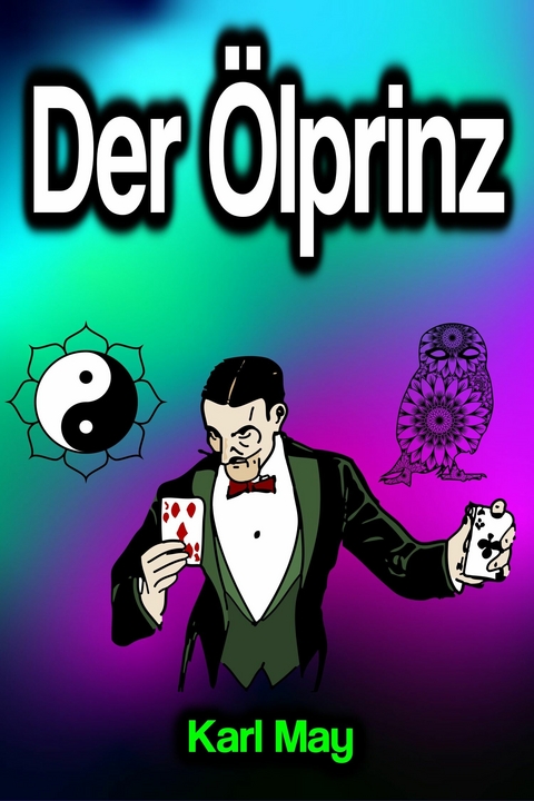 Der Ölprinz - Karl May