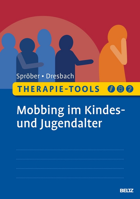 Therapie-Tools Mobbing im Kindes- und Jugendalter -  Nina Spröber,  Eva Dresbach