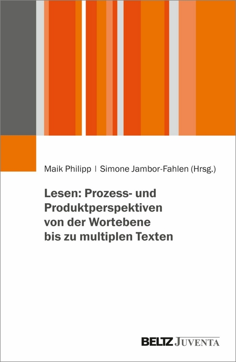 Lesen: Prozess- und Produktperspektiven von der Wortebene bis zu multiplen Texten - 