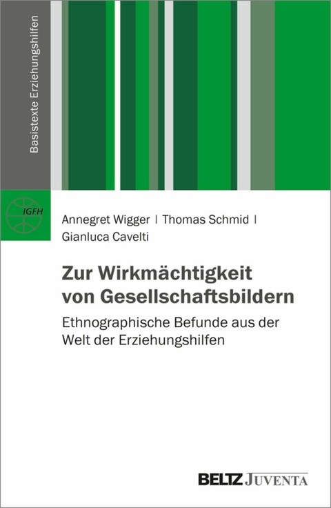 Zur Wirkmächtigkeit von Gesellschaftsbildern -  Annegret Wigger,  Thomas Schmid,  Gianluca Cavelti