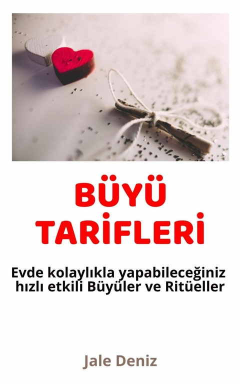 BÜYÜ TARİFLERİ Evde kolaylıkla yapabileceğiniz hızlı etili Büyüler ve Ritüeller - Jale Deniz