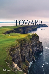 Toward -  Moira Linehan