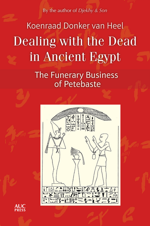 Dealing with the Dead in Ancient Egypt - Koenraad Donker Van Heel