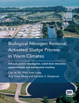 Biological Nitrogen Removal Activated Sludge Process in Warm Climates -  Wah Yuen Long,  Ang Chee Meng,  Kandiah S. Raajeevan,  Cao Ye Shi