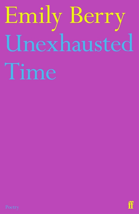 Unexhausted Time -  Emily Berry