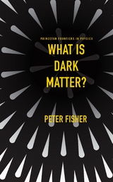 What Is Dark Matter? -  Peter Fisher