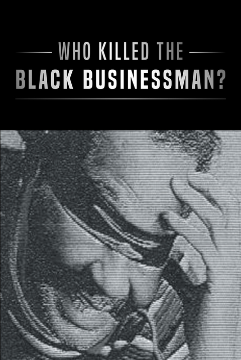 Who Killed the Black Businessman? - Richard Bryant