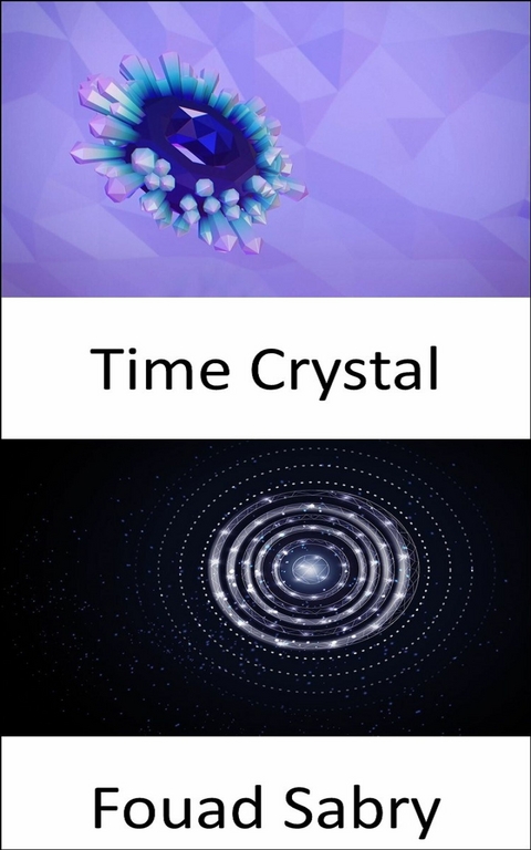 Time Crystal -  Fouad Sabry