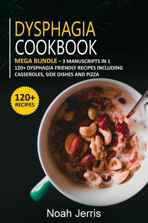 Dysphagia Cookbook -  Noah Jerris