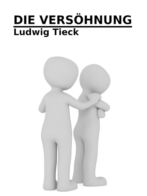 Die Versöhnung - Ludwig Tieck