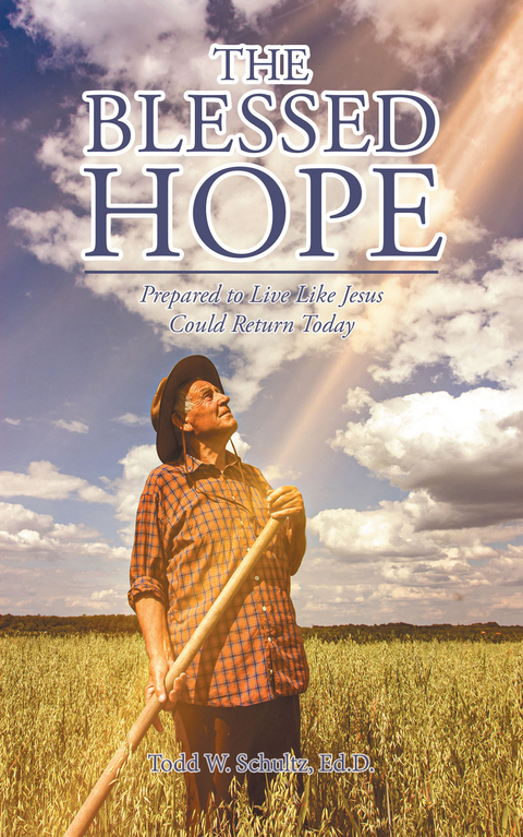 Blessed Hope -  Todd W. Schultz Ed.D.