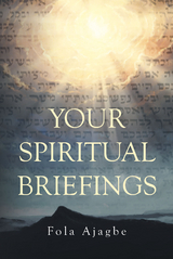 YOUR SPIRITUAL BRIEFINGS -  Fola Ajagbe