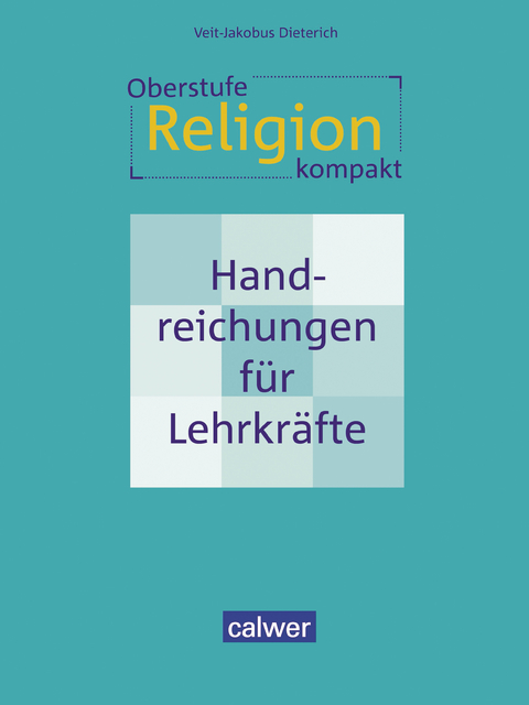 Oberstufe Religion kompakt (PDF) - Veit-Jakobus Dieterich