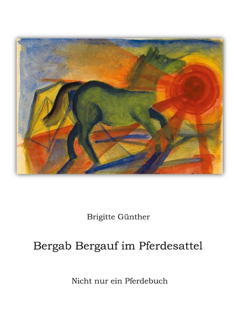 Bergab Bergauf im Pferdesattel - Brigitte Günther