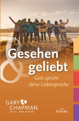 Gesehen und geliebt -  Gary Chapman,  R. York Moore