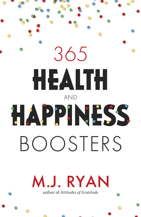 365 Health and Happiness Boosters -  M. J. Ryan