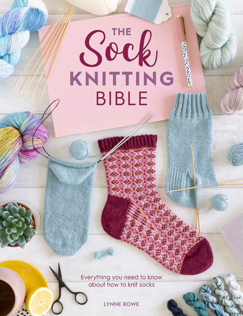 Sock Knitting Bible -  Lynne Rowe