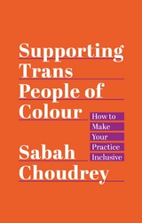 Supporting Trans People of Colour -  Sabah Choudrey