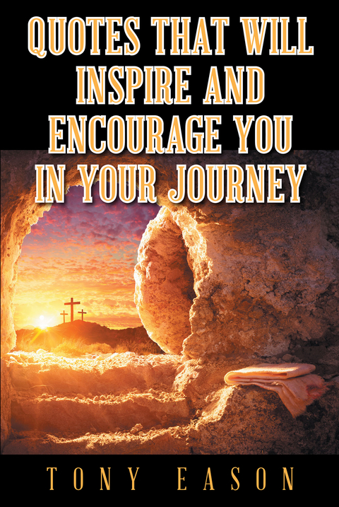 Quotes That Will Inspire and Encourage You In Your Journey -  Tony Eason