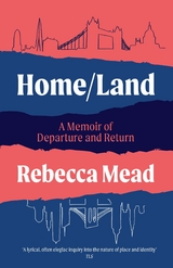 Home/Land -  Rebecca Mead