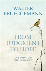 From Judgment to Hope -  Walter Brueggemann