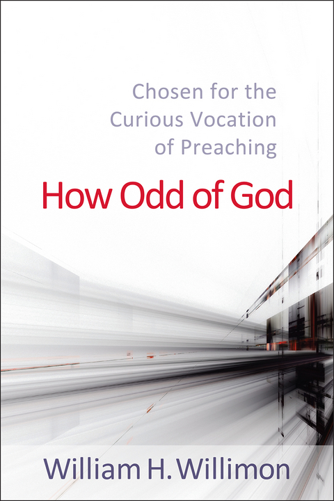 How Odd of God -  William H. Willimon