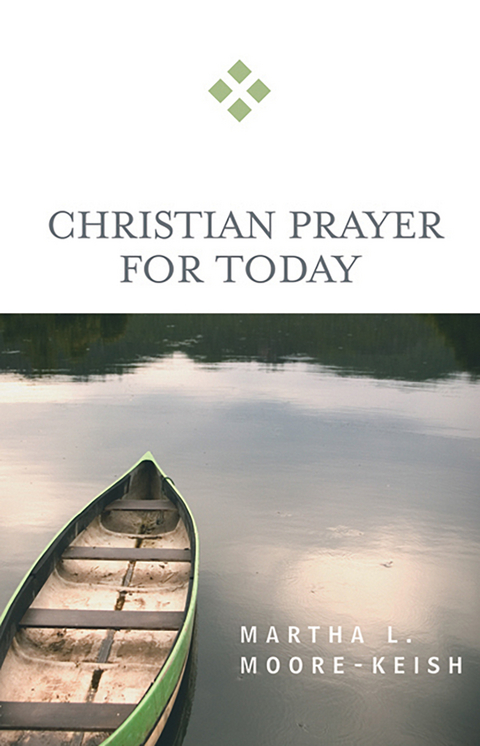 Christian Prayer for Today -  Martha L. Moore-Keish